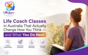 Life Coach Classes in Australia That Actually Change How You Think