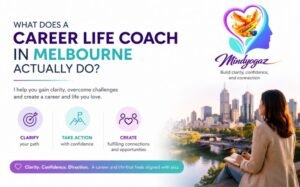 What Does a Career Life Coach in Melbourne Actually Do?