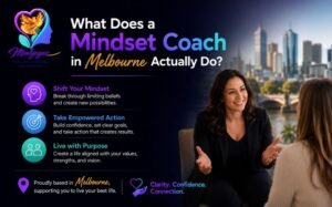 What Does a Mindset Coach in Melbourne Actually Do?