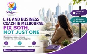 Life and Business Coach in Melbourne: Fix Both, Not Just One